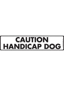 Caution! Handicap Dog Sign or Sticker (12" x 3")-1