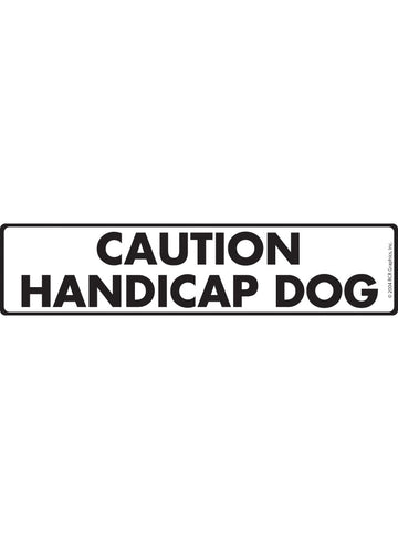 Caution! Handicap Dog Sign or Sticker (12" x 3")