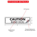 Caution! Blind Dog Sign or Sticker (12" x 3")-2