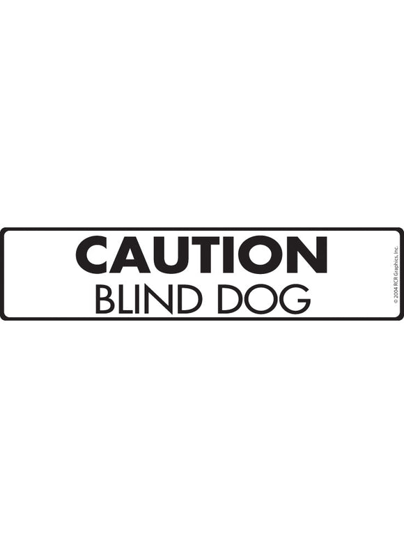 Caution! Blind Dog Sign or Sticker (12" x 3")