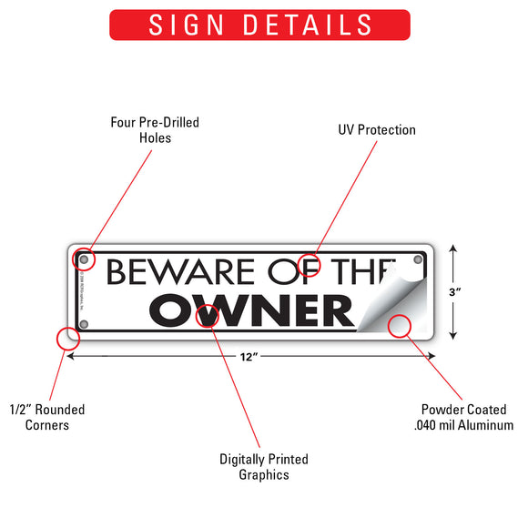 Beware Of The Owner Sign or Sticker (12" x 3")