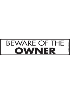 Beware of the Owner Sign or Sticker (12" x 3")