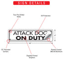 Attack Dog On Duty Sign or Sticker (12" x 3")-3