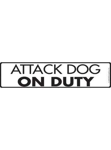 Attack Dog on Duty Sign or Sticker (12" x 3")