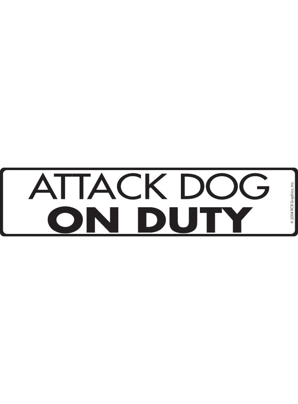 Attack Dog on Duty Sign or Sticker (12" x 3")