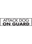 Attack Dog On Guard Sign or Sticker (12" x 3")-1