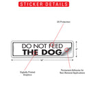 Do Not Feed The Dog Sign or Sticker (12" x 3")-2