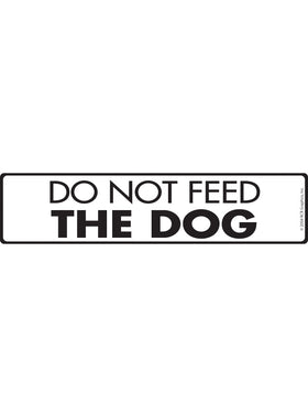 Do Not Feed the Dog Sign or Sticker (12" x 3")