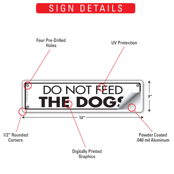 Do Not Feed The Dogs Sign or Sticker (12" x 3")