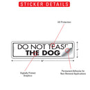 Do Not Tease The Dog Sign or Sticker (12" x 3")-2