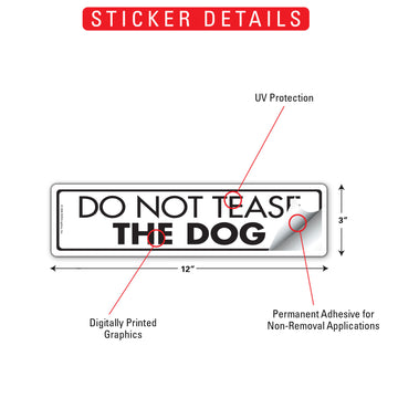 Do Not Tease The Dog Aluminum Sign or Vinyl Sticker - 12x3 Inch, Weatherproof Yard - 0