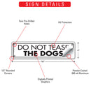 Do Not Tease The Dogs Sign or Sticker (12" x 3")-3