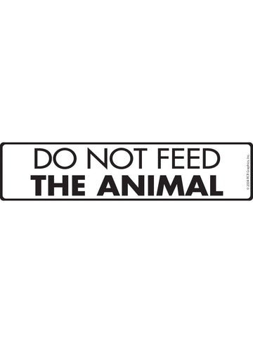 Do Not Feed the Animal Sign or Sticker (12" x 3")