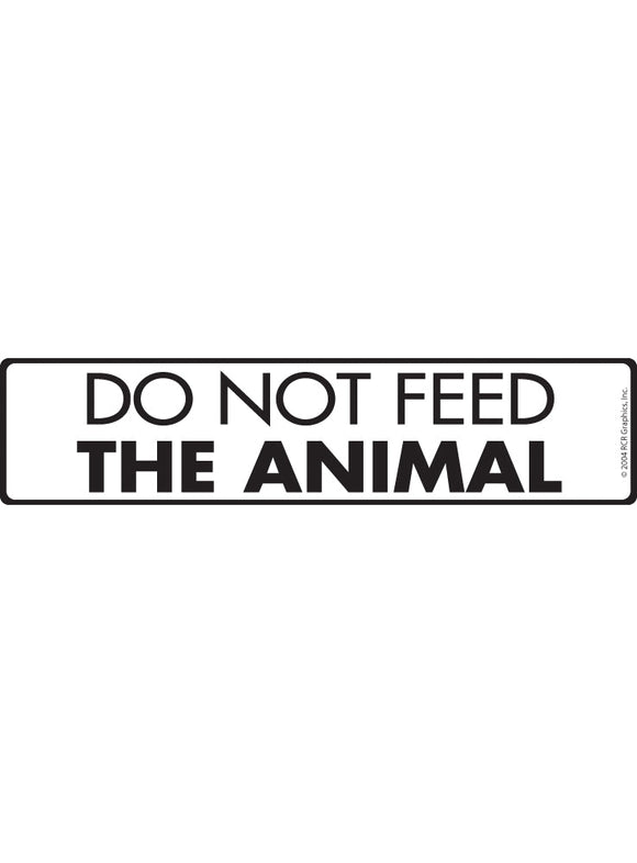 Do Not Feed the Animal Sign or Sticker (12" x 3")