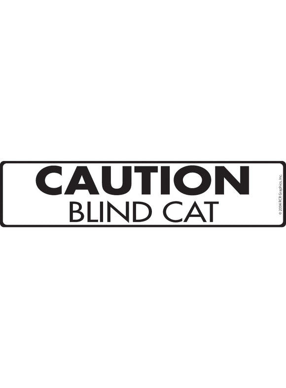 Caution! Blind Cat Sign or Sticker (12" x 3")