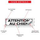 Attention Au Chien (Beware Of Dog) Sign or Sticker (12" x 3")-3