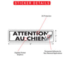 Attention Au Chien (Beware Of Dog) Sign or Sticker (12" x 3")-2