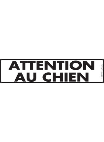 Attention Au Chien (Beware of Dog) Sign or Sticker (12" x 3")