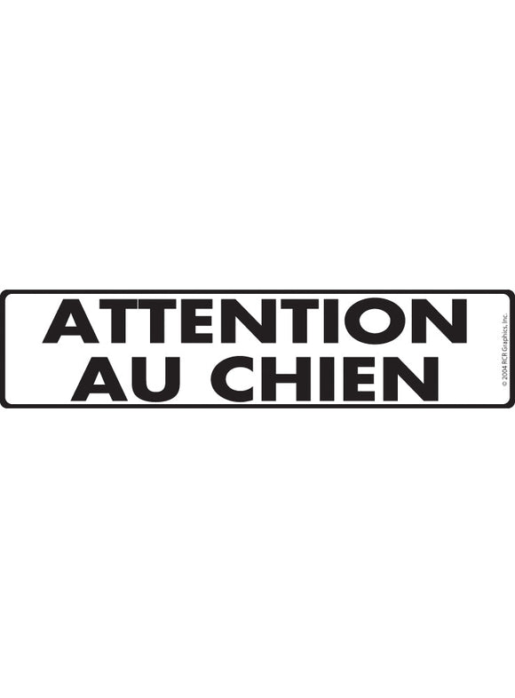 Attention Au Chien (Beware of Dog) Sign or Sticker (12" x 3")