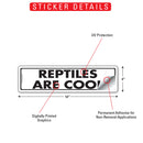 Reptiles Are Cool Sign or Sticker (12" x 3")-2