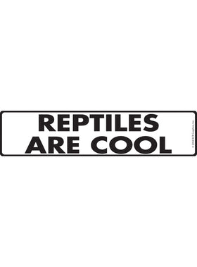Reptiles Are Cool Sign or Sticker (12" x 3")