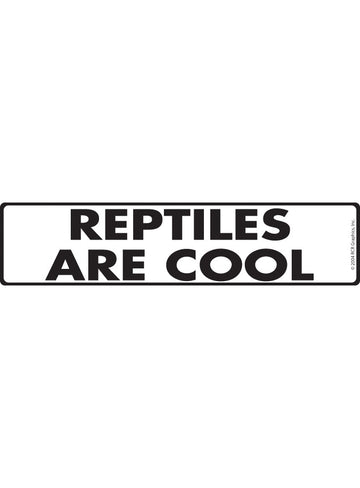 Reptiles Are Cool Sign or Sticker (12" x 3")