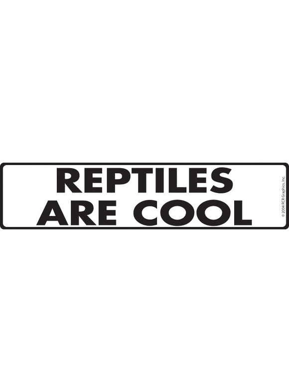 Reptiles Are Cool Sign or Sticker (12" x 3")