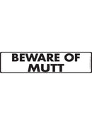 Beware Of Mutt Sign or Sticker (12" x 3")-1