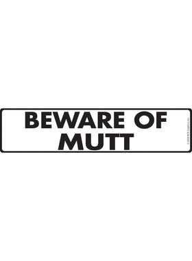 Beware of Mutt Sign or Sticker (12" x 3")