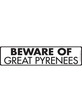 Beware of Great Pyrenees Sign or Sticker (12" x 3")
