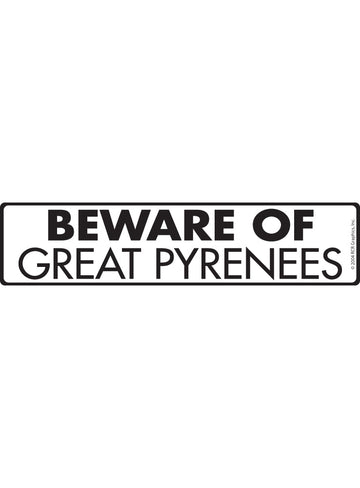 Beware of Great Pyrenees Sign or Sticker (12" x 3")