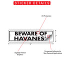 Beware Of Havanese Sign or Sticker (12" x 3")-2