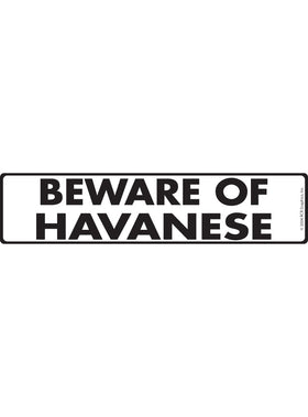 Beware of Havanese Sign or Sticker (12" x 3")
