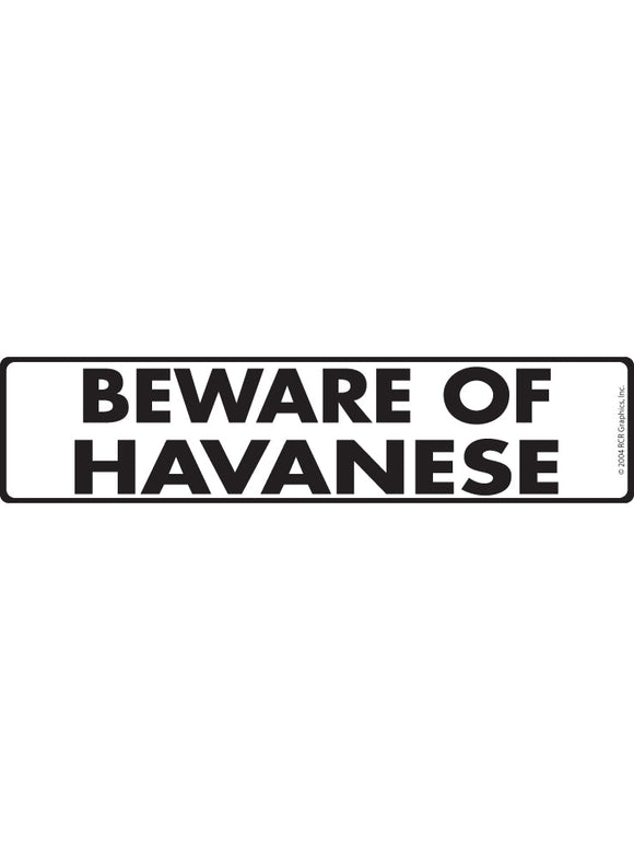 Beware of Havanese Sign or Sticker (12" x 3")