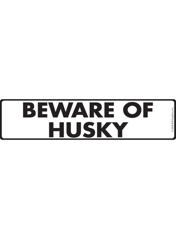 Beware of Husky Sign or Sticker (12" x 3")