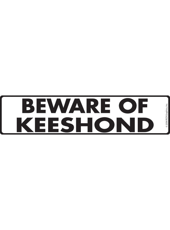 Beware of Keeshond Sign or Sticker (12" x 3")