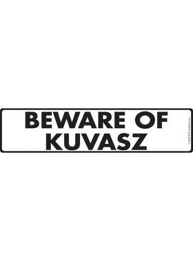 Beware of Kuvasz Sign or Sticker (12" x 3")