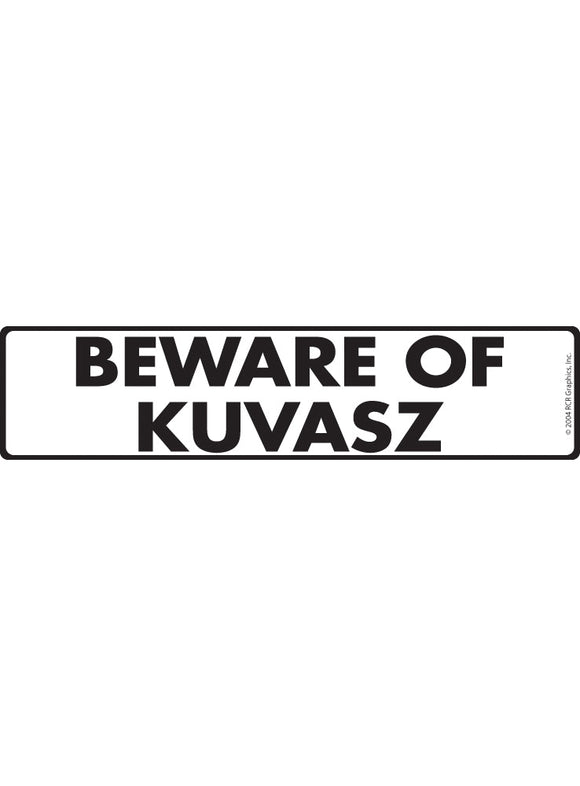 Beware of Kuvasz Sign or Sticker (12" x 3")
