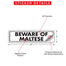 Beware Of Maltese Sign or Sticker (12" x 3")-2