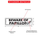 Beware Of Papillon Sign or Sticker (12" x 3")-2