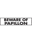Beware Of Papillon Sign or Sticker (12" x 3")-1