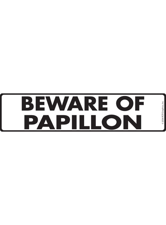 Beware of Papillon Sign or Sticker (12" x 3")