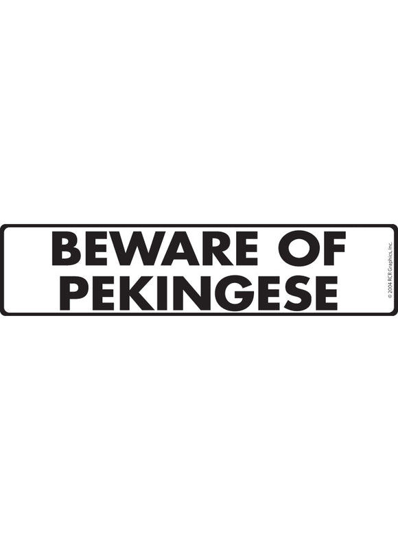 Beware of Pekingese Sign or Sticker (12" x 3")