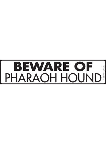 Beware of Pharaoh Hound Sign or Sticker (12" x 3")