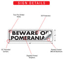 Beware Of Pomeranian Sign or Sticker (12" x 3")-3