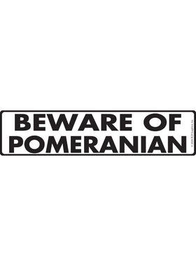 Beware of Pomeranian Sign or Sticker (12" x 3")
