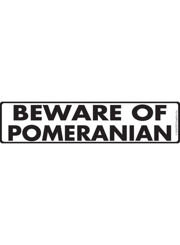 Beware of Pomeranian Sign or Sticker (12" x 3")