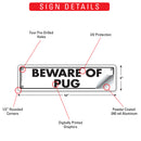 Beware Of Pug Sign or Sticker (12" x 3")-3