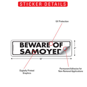 Beware Of Samoyed Sign or Sticker (12" x 3") - 0