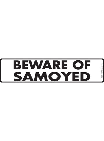 Beware of Samoyed Sign or Sticker (12" x 3")